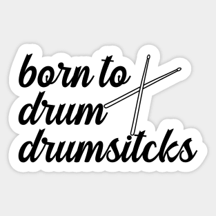 Born To Drum Drumsticks Sticker